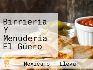 Birrieria Y Menuderia El Güero