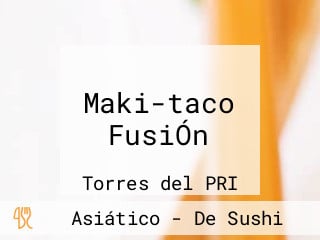 Maki-taco FusiÓn