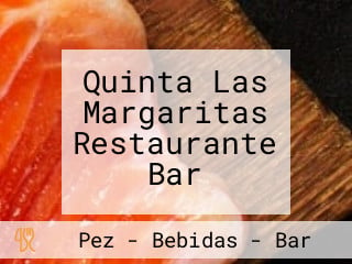 Quinta Las Margaritas Restaurante Bar