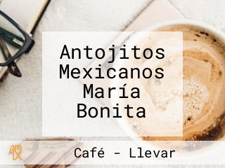 Antojitos Mexicanos María Bonita