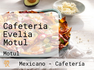 Cafeteria Evelia Motul