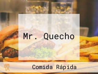 Mr. Quecho