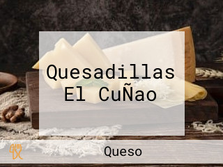 Quesadillas El CuÑao