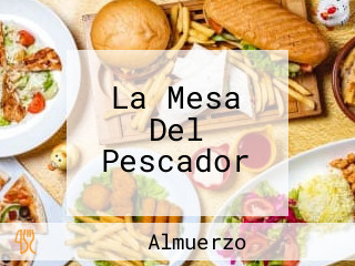 La Mesa Del Pescador