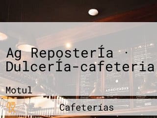 Ag ReposterÍa · DulcerÍa-cafeteria