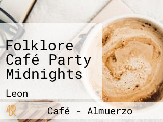 Folklore Café Party Midnights