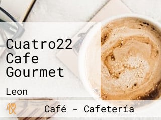 Cuatro22 Cafe Gourmet