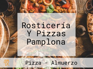 Rosticería Y Pizzas Pamplona