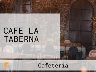 CAFE LA TABERNA