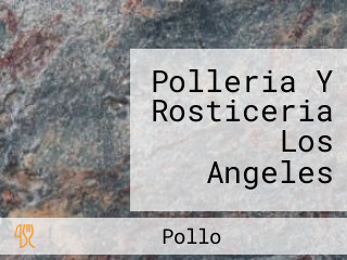 Polleria Y Rosticeria Los Angeles