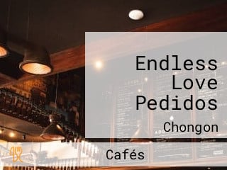 Endless Love Pedidos