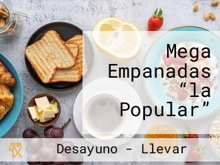 Mega Empanadas “la Popular”