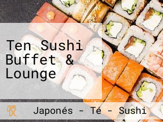 Ten Sushi Buffet & Lounge