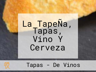 La TapeÑa, Tapas, Vino Y Cerveza