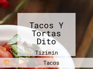 Tacos Y Tortas Dito