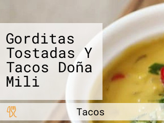 Gorditas Tostadas Y Tacos Doña Mili