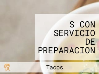 S CON SERVICIO DE PREPARACION DE TACOS Y TORTAS