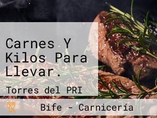 Carnes Y Kilos Para Llevar.