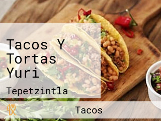 Tacos Y Tortas Yuri