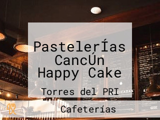 PastelerÍas CancÚn Happy Cake