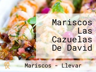 Mariscos Las Cazuelas De David