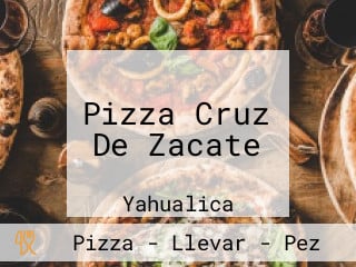 Pizza Cruz De Zacate