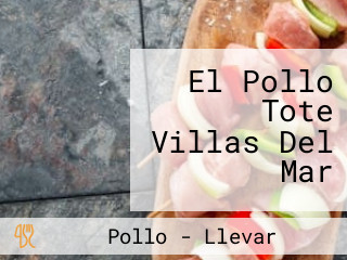 El Pollo Tote Villas Del Mar