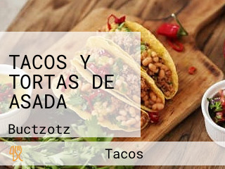 TACOS Y TORTAS DE ASADA