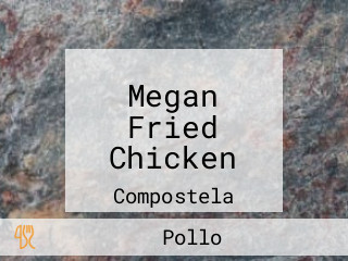 Megan Fried Chicken