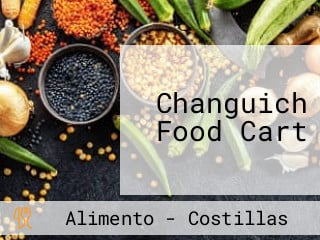 Changuich Food Cart