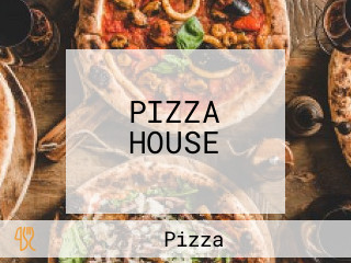 PIZZA HOUSE