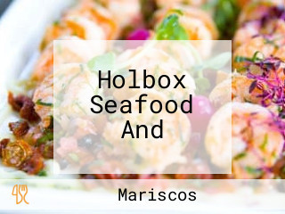 Holbox Seafood And