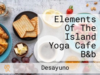 Elements Of The Island Yoga Cafe B&b