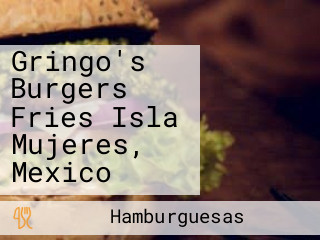 Gringo's Burgers Fries Isla Mujeres, Mexico