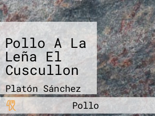 Pollo A La Leña El Cuscullon