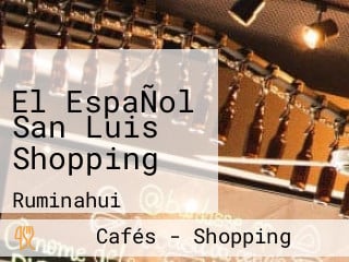 El EspaÑol San Luis Shopping