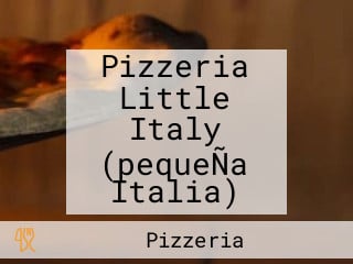 Pizzeria Little Italy (pequeÑa Italia)