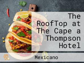 The RoofTop at The Cape a Thompson Hotel