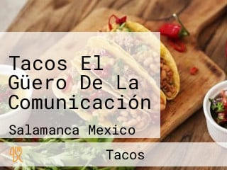 Tacos El Güero De La Comunicación