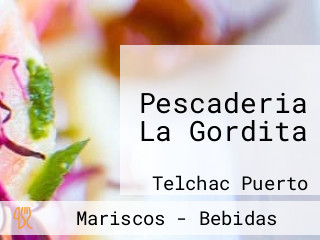 Pescaderia La Gordita