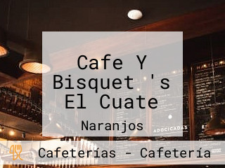 Cafe Y Bisquet 's El Cuate