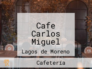 Cafe Carlos Miguel