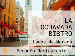 LA OCHAVADA BISTRO