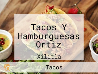 Tacos Y Hamburguesas Ortiz