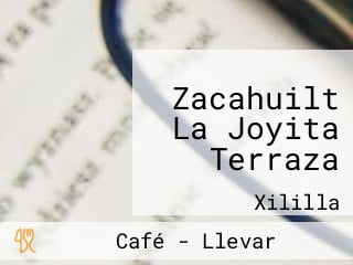 Zacahuilt La Joyita Terraza