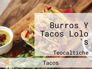 Burros Y Tacos Lolo 's