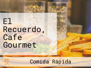 El Recuerdo, Cafe Gourmet