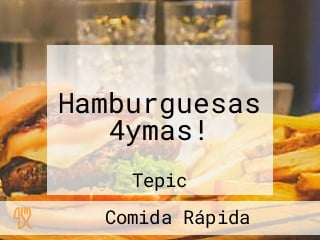 Hamburguesas 4ymas!