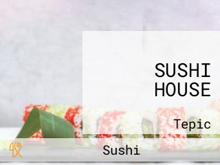 SUSHI HOUSE