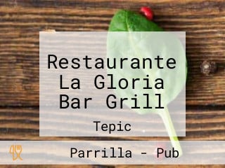 Restaurante La Gloria Bar Grill